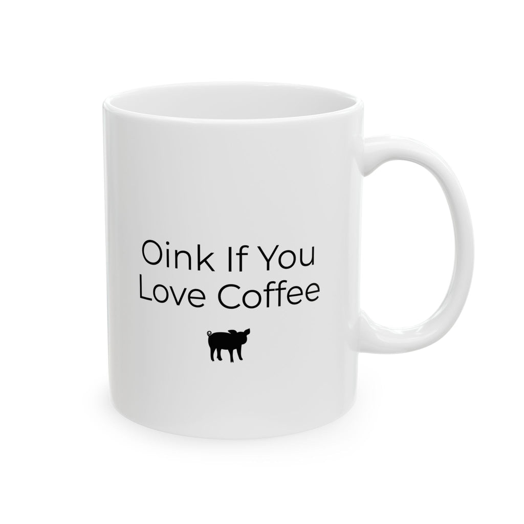Oink If You Love Coffee Pig Mug